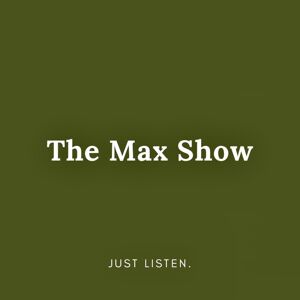 Podcast image for The Max Show: About Me